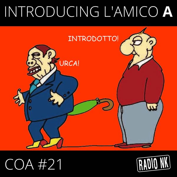 COA #21 – Introducing l’amico A.