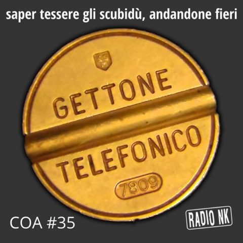 COA #35 – Saper tessere gli scubidu’, andandone fieri.