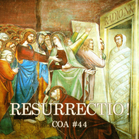 COA #44 – Resurrectio.