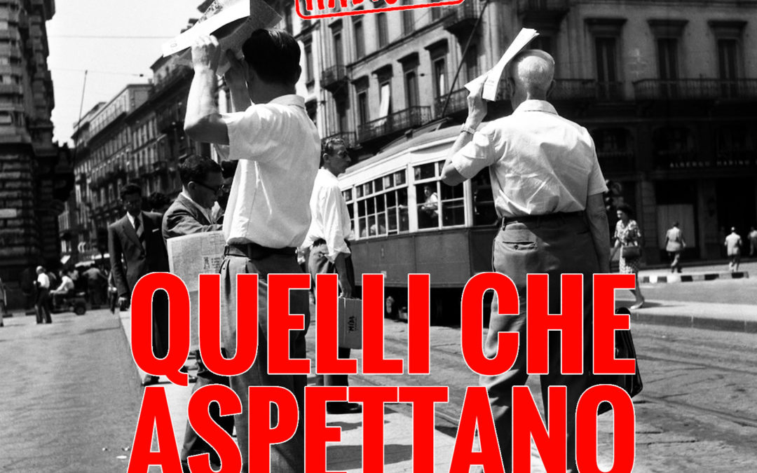 QUELLI CHE ASPETTANO…COA #44