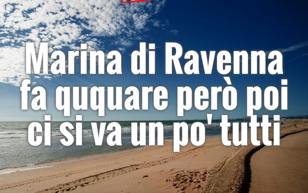 ESTEMPORADIO #5- Marina di Ravenna fa qaqare pero’ poi ci si va un po’ tutti.