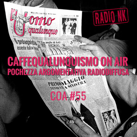 Caffequalunquismo On Air #55 – POCast. Pochezza argomentativa radiodiffusa.