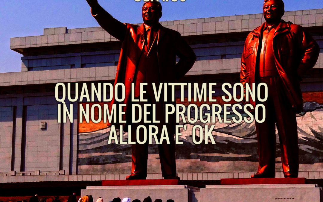 COA #56 – Quando le vittime sono in nome del progresso alla fine è ok.