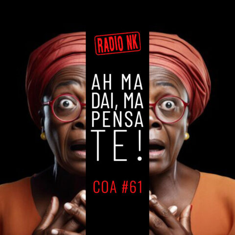 COA #61 – Ah ma dai, ma pensa te.