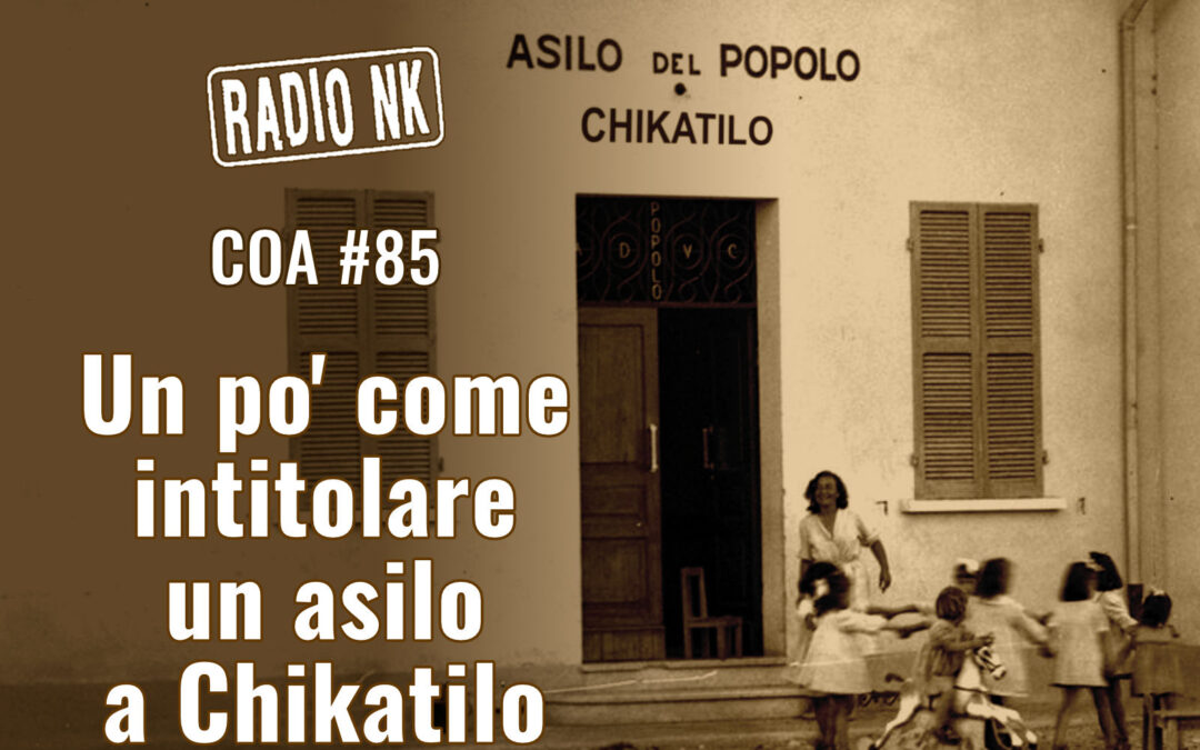 COA #85: Un po’ come intitolare un asilo a Chikatilo.