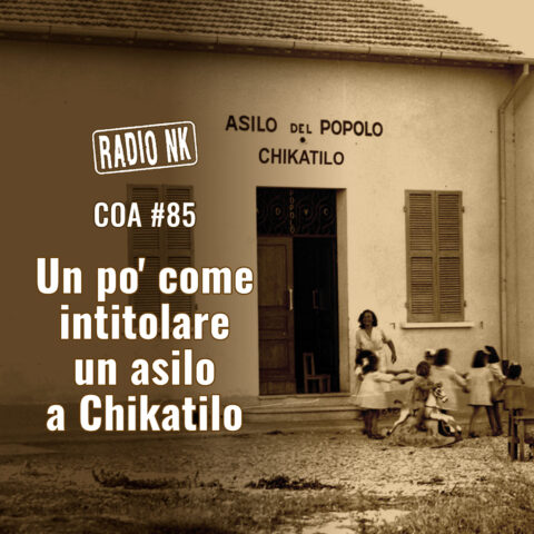 COA #85: Un po’ come intitolare un asilo a Chikatilo.