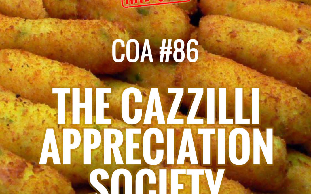 COA #86: the cazzilli appreciation society.