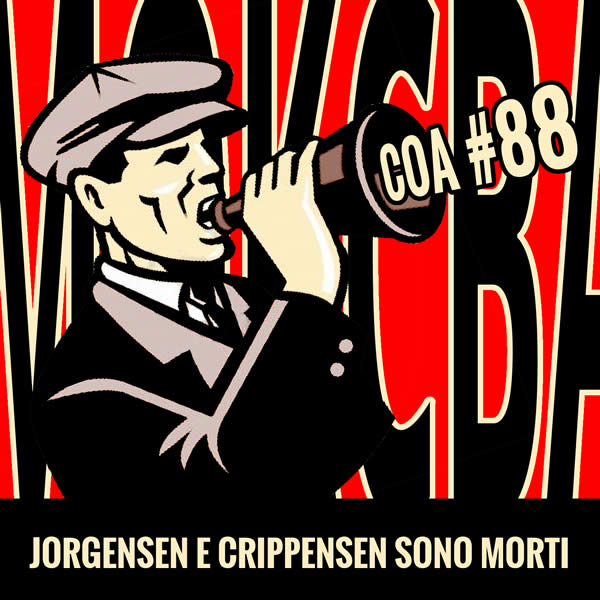 COA #88: Jorgensen e Crippensen sono morti.