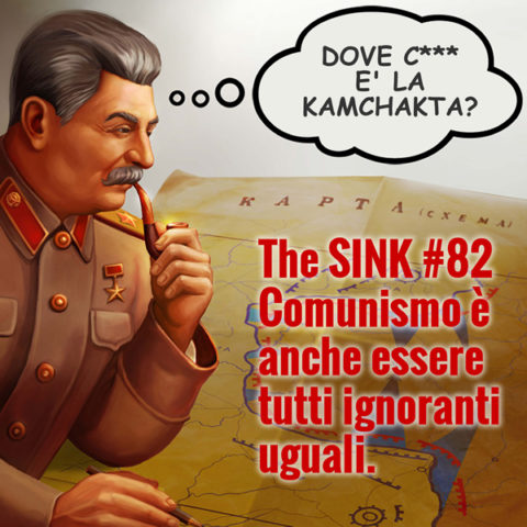The SINK #82 – Comunismo è anche essere tutti ignoranti uguali (era: la streña 2008)