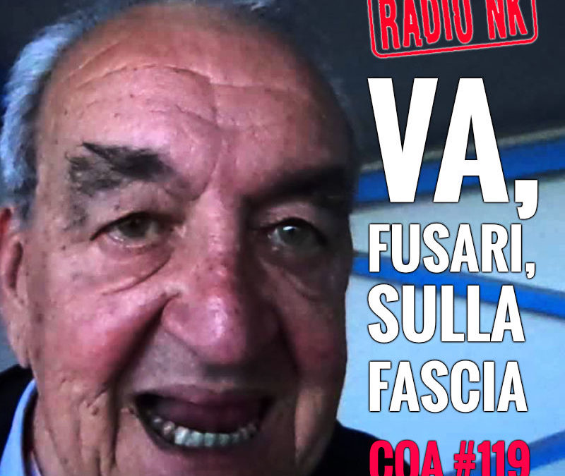 COA #119: Va, Fusari, sulla fascia.