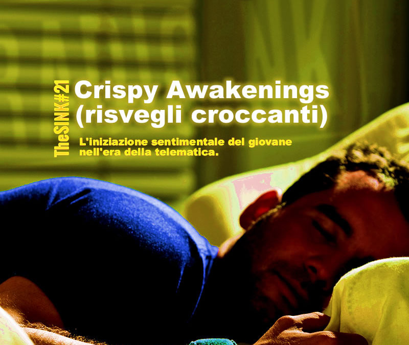The SINK #21 – Crispy Awakenings (risvegli croccanti)