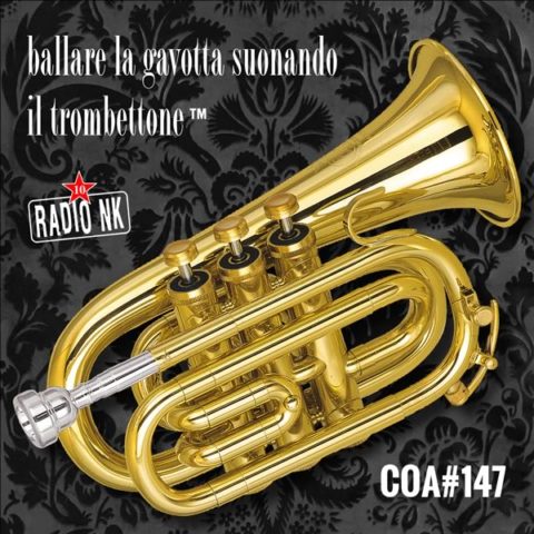 COA #147 – Ballare la gavotta suonando il trombettone™