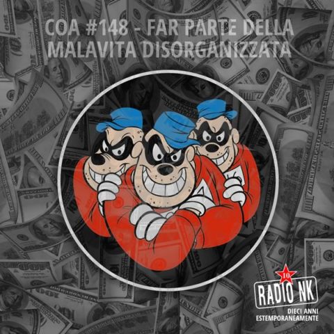 COA #148 – Far parte della malavita disorganizzata