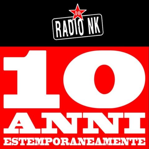 COA #150 – Radio NK, 10 anni estemporaneamente