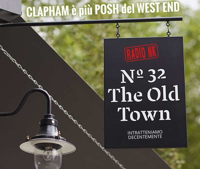 COA #163 – Clapham è più posh del West End