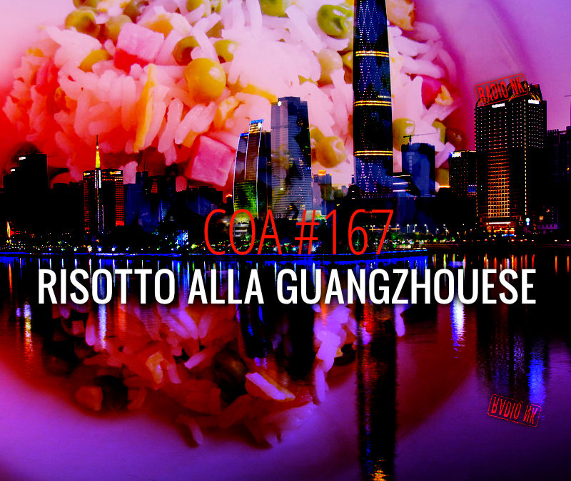 COA #167 – Riso alla Guangzhouese