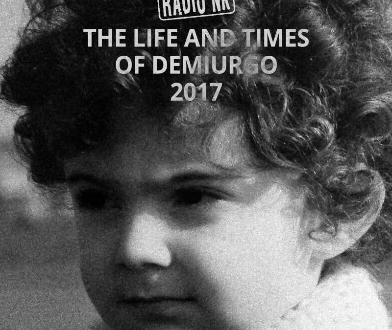 The Life and Times of Demiurgo 2017