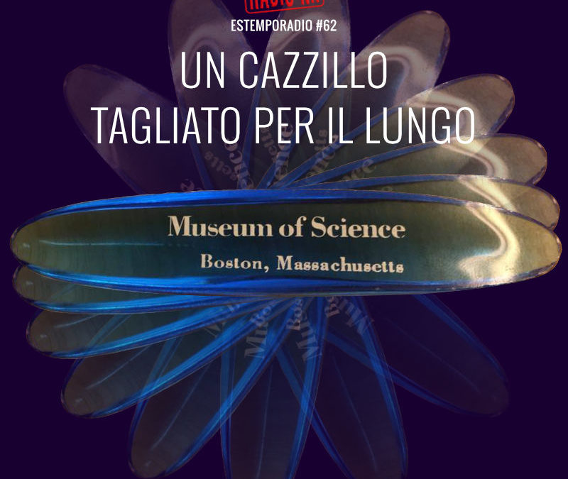 Estemporadio #62 – Un cazzillo tagliato per il lungo