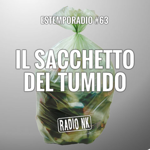 Estemporadio #63 – Il sacchetto del tumido