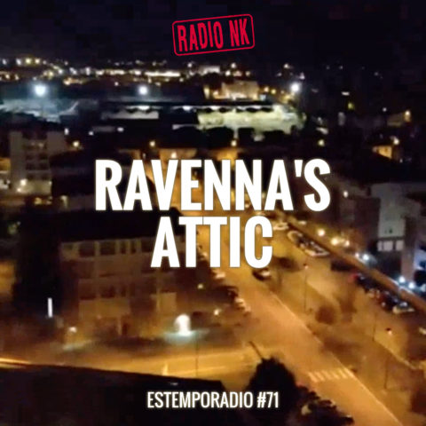 Estemporadio #71 – Ravenna’s attic