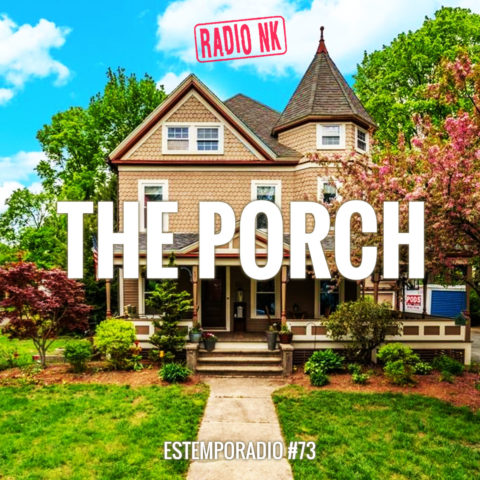 Estemporadio #73 – The Porch