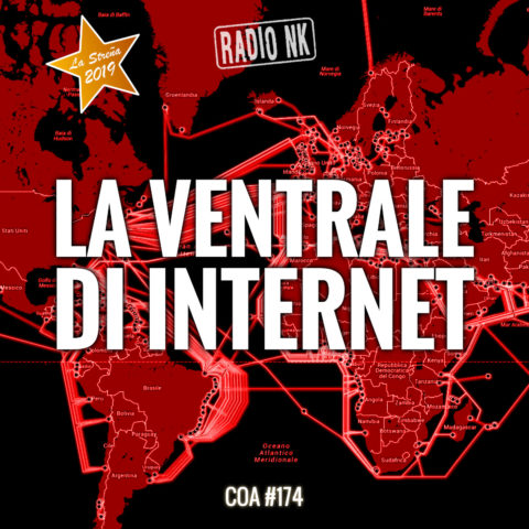 COA #174 – La ventrale di Internet