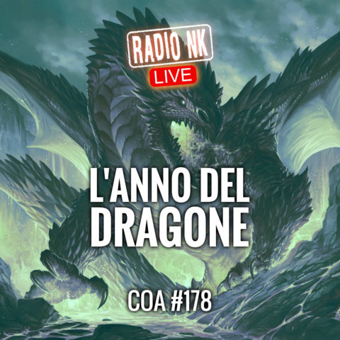 COA #178 – L’anno del Dragone