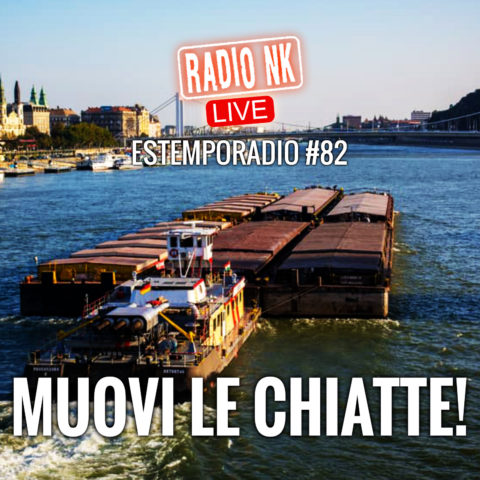 Estemporadio #82 – Muovi le chiatte!