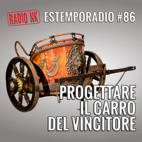 Estemporadio #86 – Progettare il carro del vincitore