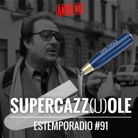 Estemporadio #91 – Supercazz(u)ole